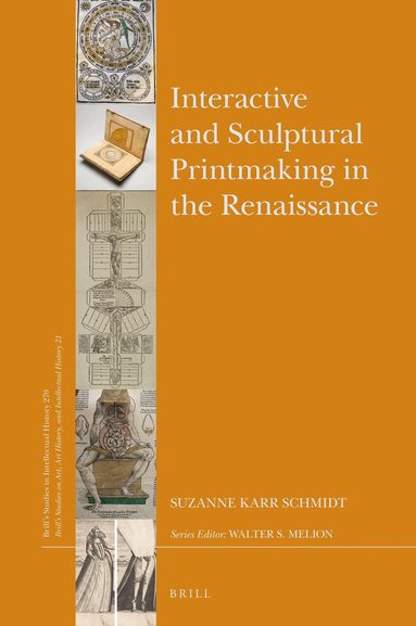 Suzanne Karr Schmidt - Interactive and Sculptural Printmaking in the Renaissance, Inbunden