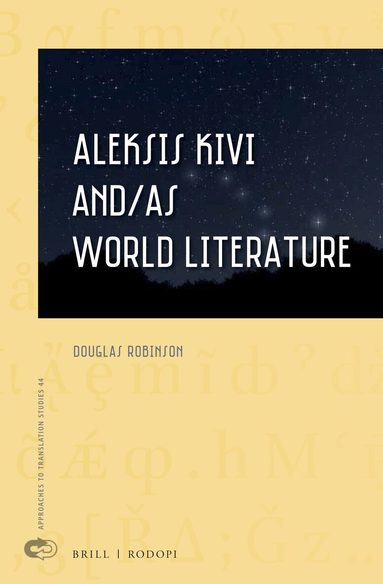 Douglas Robinson - Aleksis Kivi and/as World Literature, Inbunden