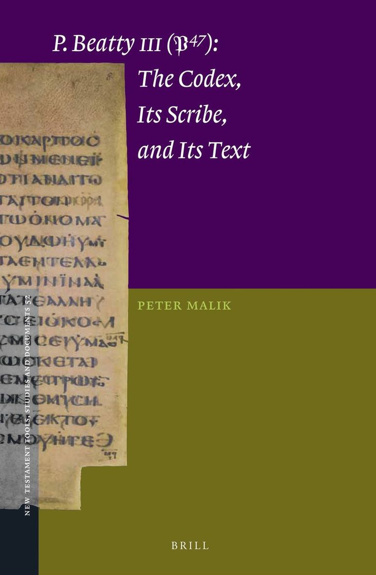 P.Beatty III (P47): The Codex, Its Scribe, and Its Text
