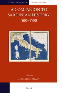 bokomslag A Companion to Sardinian History, 500-1500