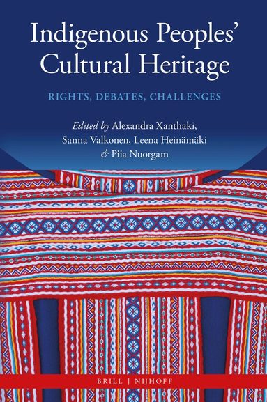 Alexandra Xanthaki, Sanna Valkonen, Leena Heinämäki, Piia Kristiina Nuorgam - Indigenous Peoples' Cultural Heritage, Inbunden