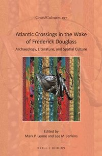 bokomslag Atlantic Crossing in the Wake of Frederick Douglass: Archaeology, Literature, and Spatial Culture