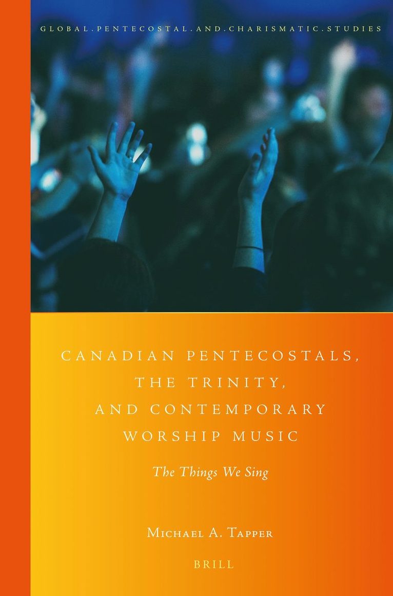 Michael A. Tapper, Michael A. Tapper, Michael Tapper, Michael A Tapper - Canadian Pentecostals, the Trinity, and Contemporary Worship Music, Häftad