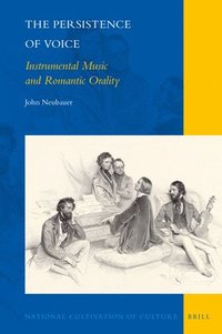 bokomslag Persistence of Voice: Instrumental Music and Romantic Orality