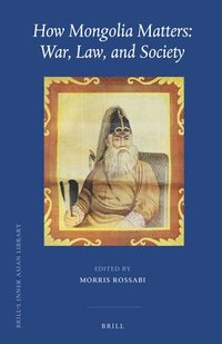 bokomslag How Mongolia Matters: War, Law, and Society