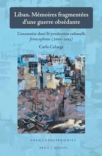 bokomslag Liban. Mémoires fragmentées d'une guerre obsédante