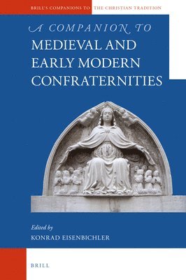 bokomslag Companion to Medieval and Early Modern Confraternities