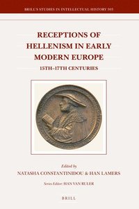bokomslag Receptions of Hellenism in Early Modern Europe: 15th-17th Centuries