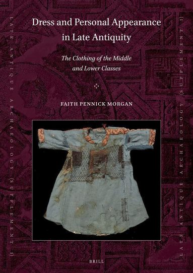 Faith Pennick Morgan - Dress and Personal Appearance in Late Antiquity, Häftad