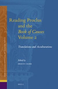 bokomslag Reading Proclus and the Book of Causes, Volume 2: Translations and Acculturations