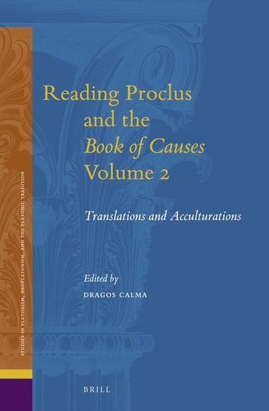 Dragos Calma - Reading Proclus and the Book of Causes, Volume 2, Inbunden