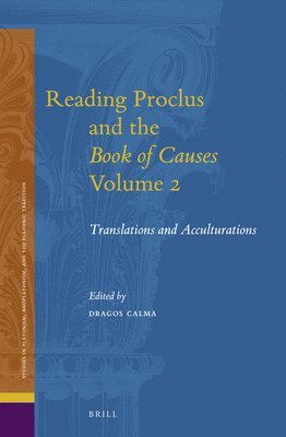 bokomslag Reading Proclus and the Book of Causes, Volume 2: Translations and Acculturations