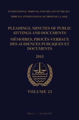 Pleadings, Minutes of Public Sittings and Documents / Mémoires, procès-verbaux des audiences publiques et documents, Volume 23