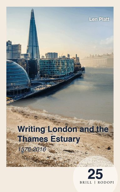 Len Platt - Writing London and the Thames Estuary, Inbunden