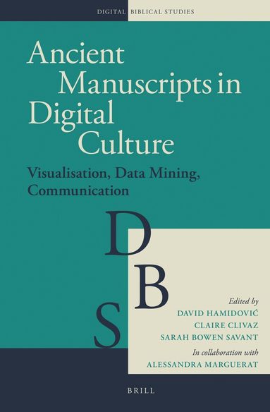 David Hamidović, Claire Clivaz, Sarah Bowen Savant - Ancient Manuscripts in Digital Culture, Inbunden