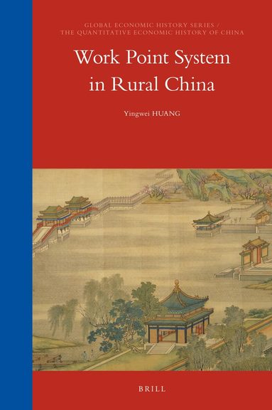 Yingwei Huang - Work Point System in Rural China, Inbunden