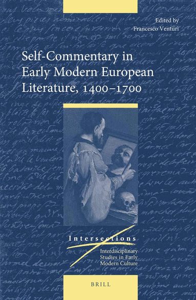 Francesco Venturi - Self-Commentary in Early Modern European Literature, 1400–1700, Inbunden