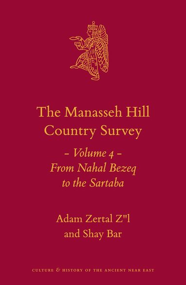 Adam Zertal Z"l, Shay Bar - Manasseh Hill Country Survey Volume 4, Inbunden