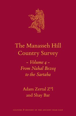 bokomslag The Manasseh Hill Country Survey Volume 4: From Nahal Bezeq to the Sartaba