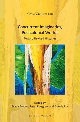Diana Brydon, Peter Forsgren, Gonlüg Fur - Concurrent Imaginaries, Postcolonial Worlds, Inbunden
