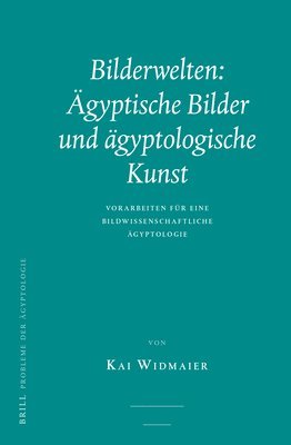 bokomslag Bilderwelten: Ägyptische Bilder und ägyptologische Kunst