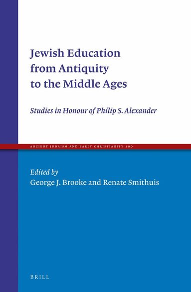 George J. Brooke, Renate Smithuis - Jewish Education from Antiquity to the Middle Ages, Inbunden