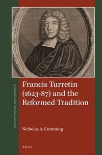 bokomslag Francis Turretin (1623-87) and the Reformed Tradition