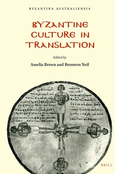 Amelia Robertson Brown, Bronwen Neil - Byzantine Culture in Translation, Inbunden