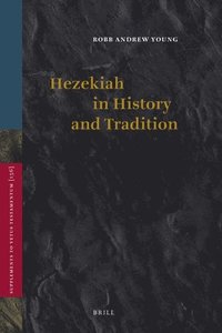 bokomslag Hezekiah in History and Tradition