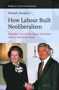 bokomslag How Labour Built Neoliberalism