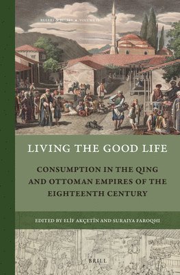 Elif Akçetin, Suraiya Faroqhi - Living the Good Life, Inbunden