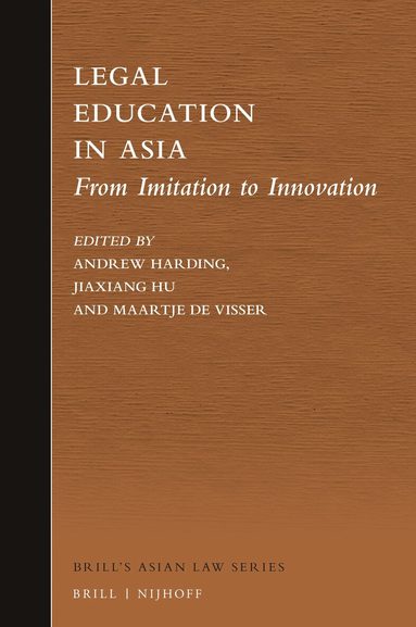 Andrew J. Harding, Jiaxiang Hu, Maartje de Visser - Legal Education in Asia, Inbunden