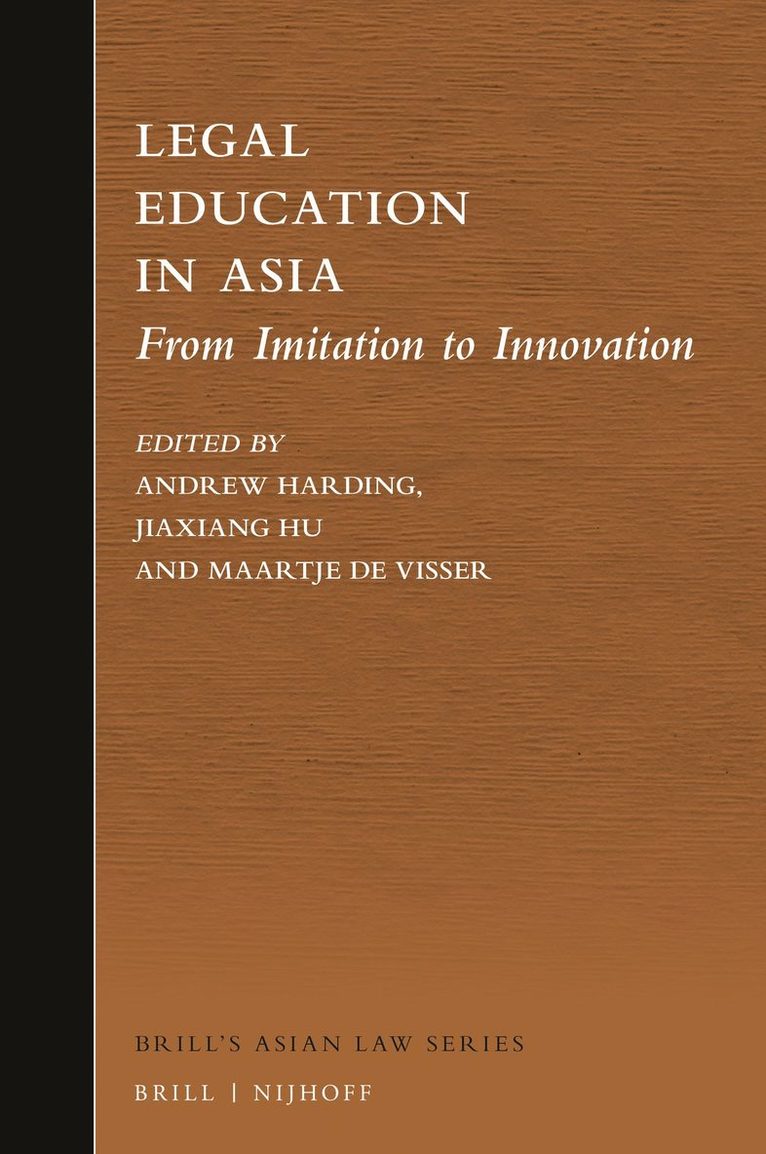Andrew J. Harding, Jiaxiang Hu, Maartje de Visser, Andrew J Harding, Maartje De Visser - Legal Education in Asia, Inbunden