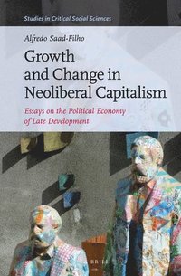 bokomslag Growth and Change in Neoliberal Capitalism