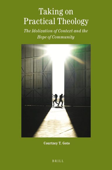 Courtney Goto - Taking on Practical Theology, Häftad