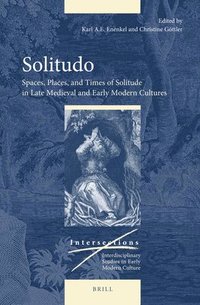 bokomslag Solitudo: Spaces, Places, and Times of Solitude in Late Medieval and Early Modern Cultures