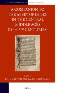 bokomslag A Companion to the Abbey of Le Bec in the Central Middle Ages (11th-13th Centuries)