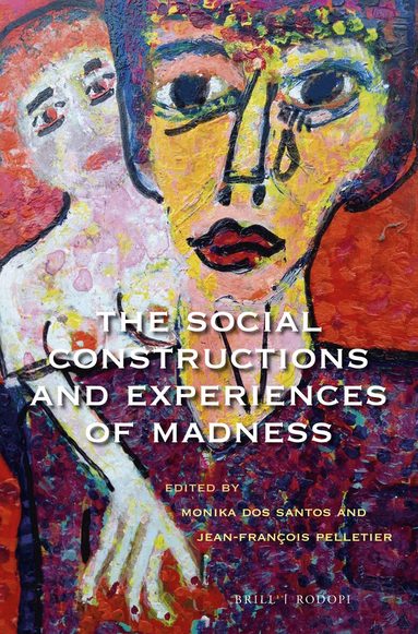 Monika dos Santos, Jean-Francois Pelletier - Social Constructions and Experiences of Madness, Häftad