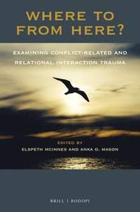bokomslag Where to from Here? Examining Conflict-Related and Relational Interaction Trauma