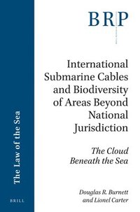 bokomslag International Submarine Cables and Biodiversity of Areas Beyond National Jurisdiction