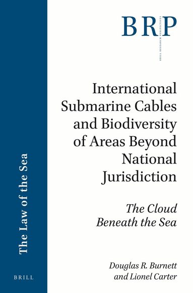 Douglas R. Burnett, Lionel Carter - International Submarine Cables and Biodiversity of Areas Beyond National Jurisdiction, Häftad