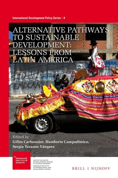 Gilles Carbonnier, Humberto Campodónico, Sergio Tezanos Vázquez - Alternative Pathways to Sustainable Development: Lessons from Latin America, Häftad