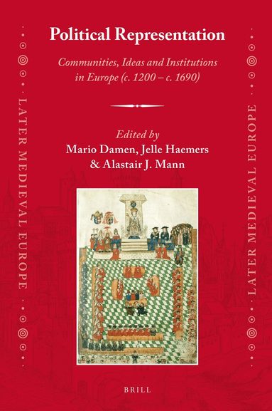 Mario Damen - Political Representation: Communities, Ideas and Institutions in Europe (c. 1200 - c. 1690), Inbunden