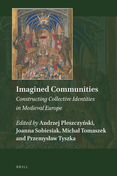 Andrzej Pleszczynski - Imagined Communities: Constructing Collective Identities in Medieval Europe, Inbunden
