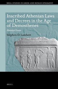 bokomslag Inscribed Athenian Laws and Decrees in the Age of Demosthenes