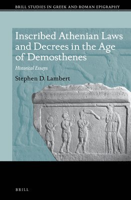 bokomslag Inscribed Athenian Laws and Decrees in the Age of Demosthenes