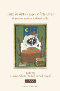 bokomslag Jeux de Mots - Enjeux Littéraires, de François Rabelais À Richard Millet: Essais En Hommage À Sjef Houppermans