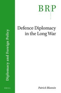 bokomslag Defence Diplomacy in the Long War