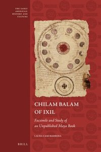 bokomslag Chilam Balam of Ixil: Facsimile and Study of an Unpublished Maya Book