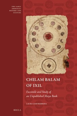 bokomslag Chilam Balam of Ixil: Facsimile and Study of an Unpublished Maya Book